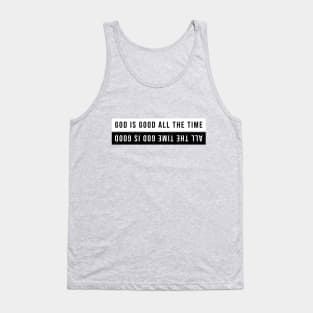 God Is Good All The Time - All The Time God Is Good Tank Top